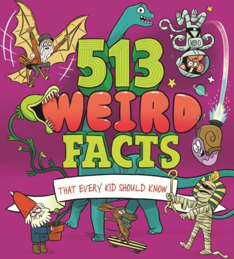 513 Weird Facts That Every Kid Should Know av Thomas Canavan, Marc Powell, Anne Rooney, William (Author) Potter
