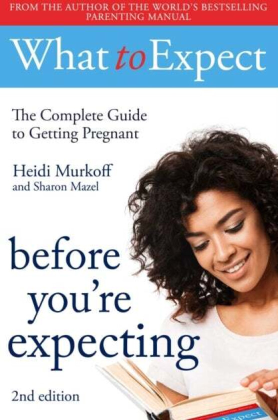What to Expect: Before You're Expecting 2nd Edition av Heidi Murkoff