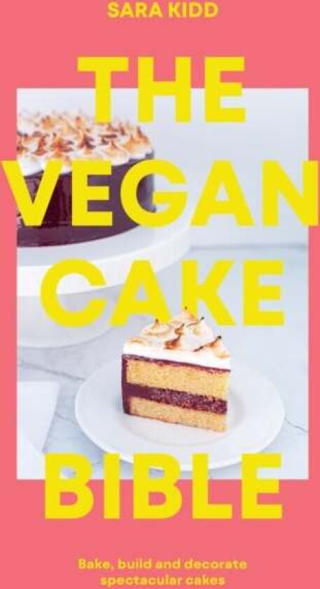The Vegan Cake Bible av Sara Kidd