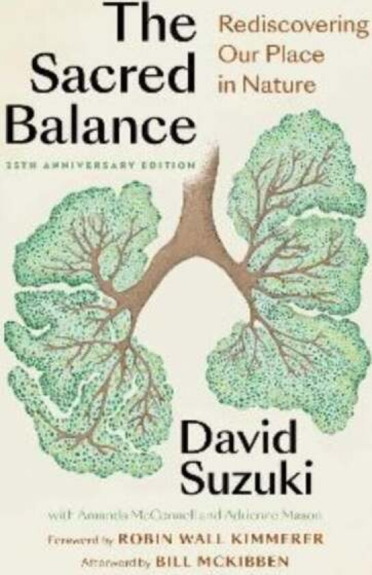 The Sacred Balance, 25th anniversary edition av David Suzuki