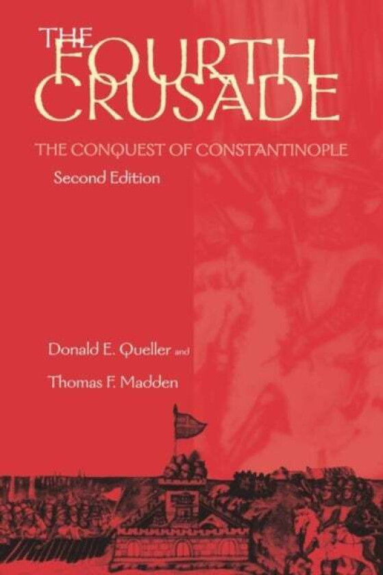 The Fourth Crusade av Donald E. Queller, Thomas F. Madden