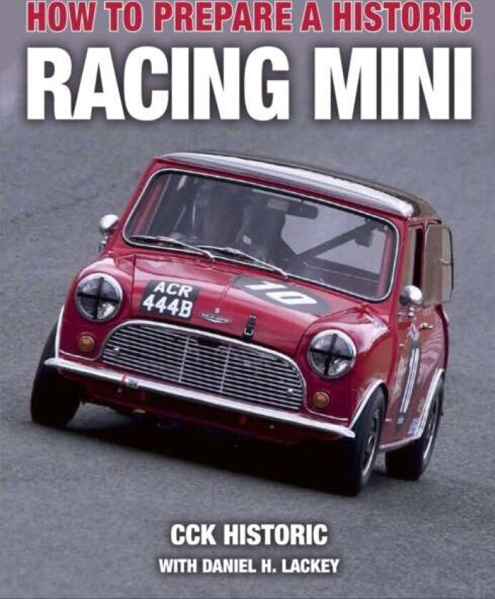 How to Prepare a Historic Racing Mini av CCK Historic with Daniel H. Lackey