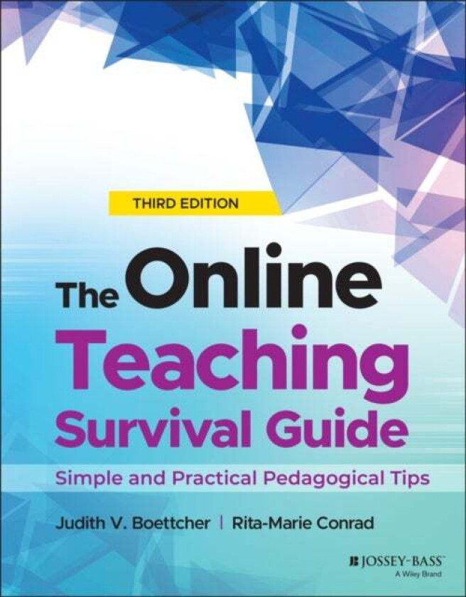 The Online Teaching Survival Guide av Judith V. (University of Florida) Boettcher, Rita-Marie (Florida State University) Conrad