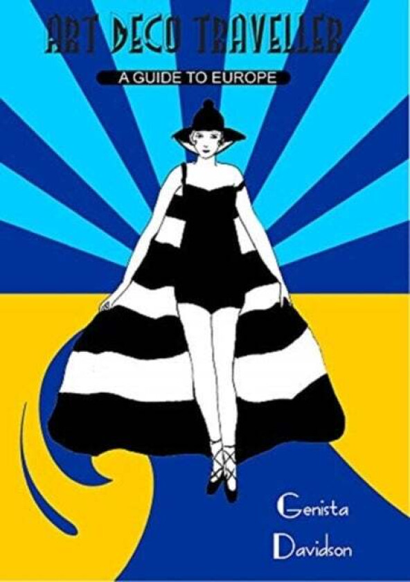 Art Deco Traveller: A Guide To Europe Av Genista Davidson