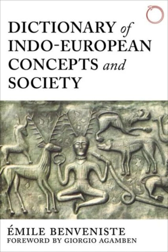 Dictionary of Indo-European Concepts and Society av Emile Benveniste, Elizabeth Palmer