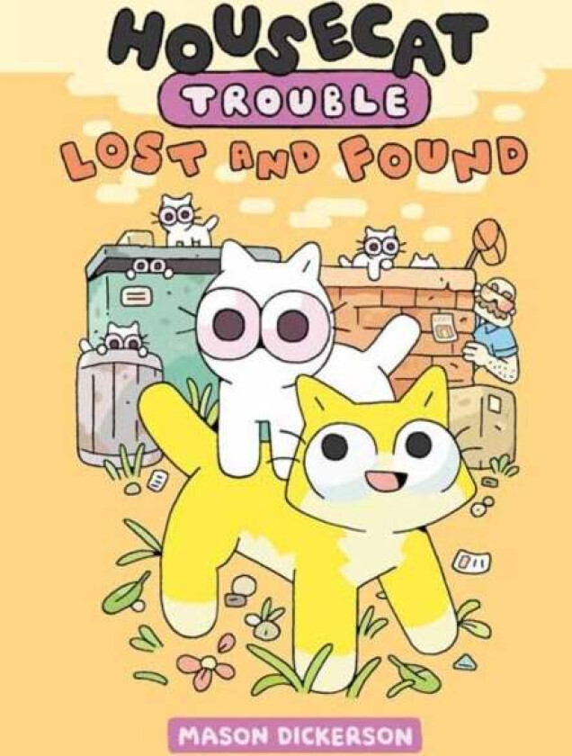 Housecat Trouble: Lost And Found Av Mason Dickerson