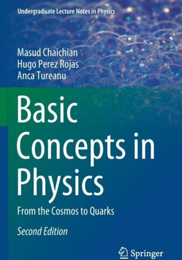 Basic Concepts in Physics av Masud Chaichian, Hugo Perez Rojas, Anca Tureanu