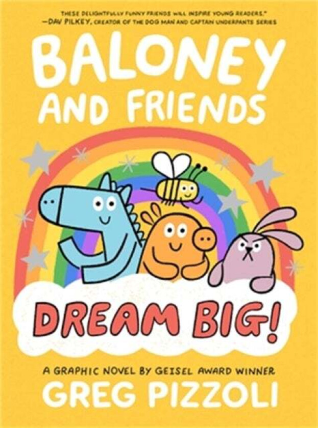 Baloney And Friends: Dream Big! Av Greg Pizzoli