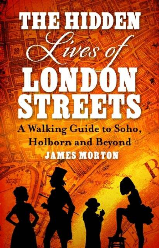 The Hidden Lives of London Streets av James Morton