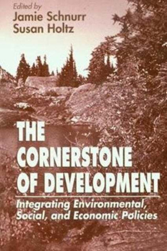 The Cornerstone of Development av Jamie (IDRC Ottawa Canada) Schnurr