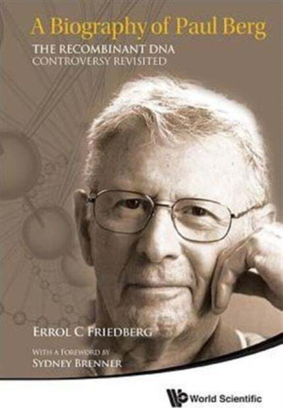 Biography Of Paul Berg, A: The Recombinant Dna Controversy Revisited av Errol C (Univ Of Texas Southwestern Medical Center At Dallas Usa) Friedberg