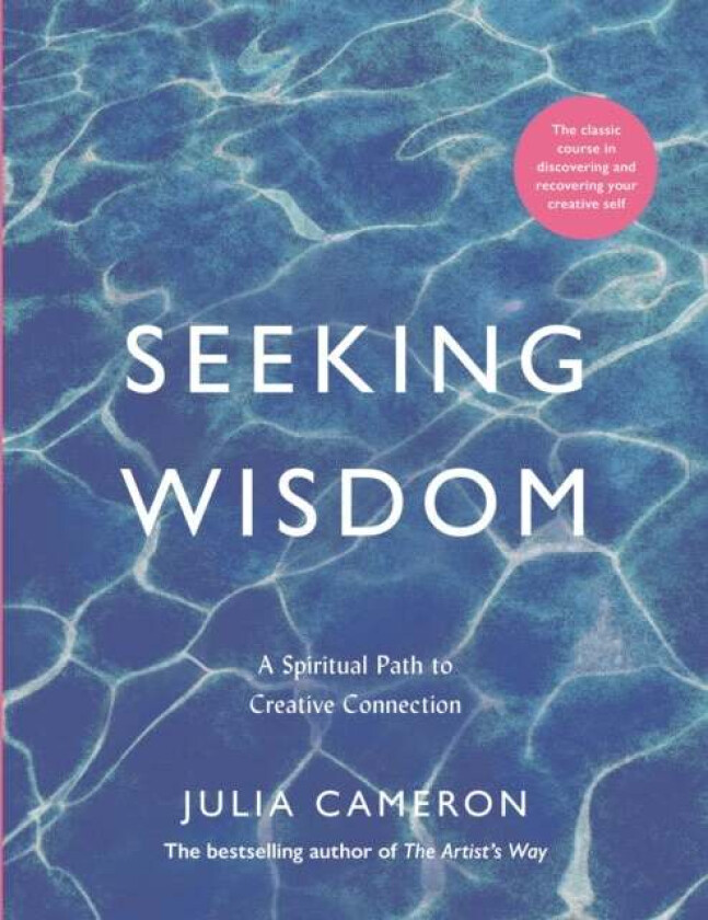 Seeking Wisdom av Julia Cameron