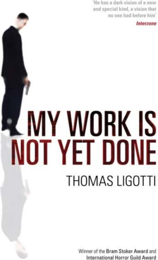My Work Is Not Yet Done av Thomas Ligotti