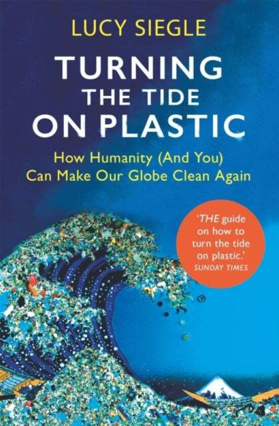 Turning the Tide on Plastic av Lucy Siegle
