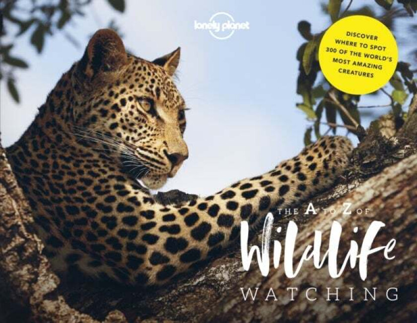 Lonely Planet&#039;s A-Z of Wildlife Watching av Lonely Planet, Amy-Jane Beer, Mark Carwardine