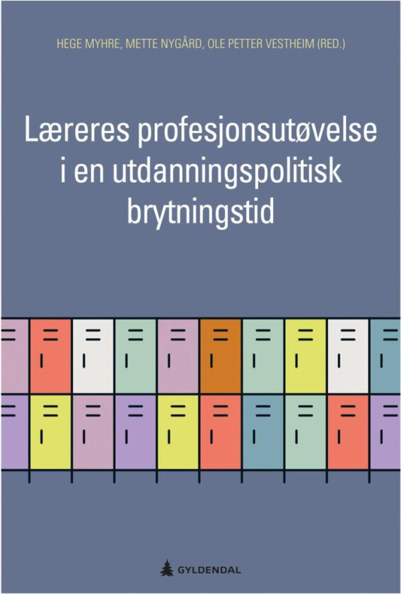 Læreres profesjonsutøvelse i en utdanningspolitisk brytningstid