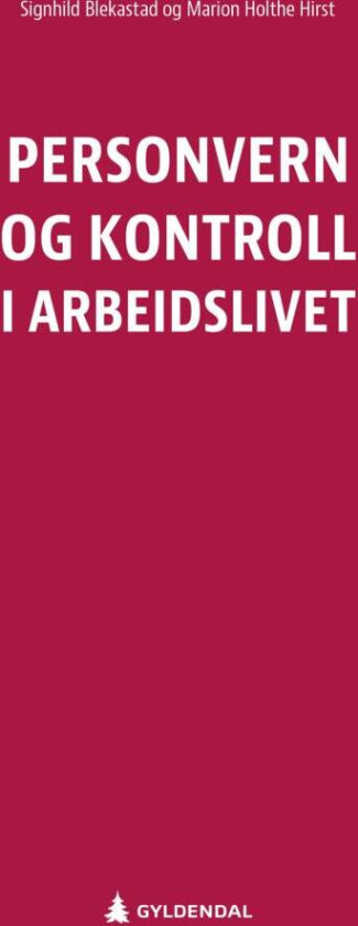 Personvern og kontroll i arbeidslivet av Signhild Blekastad, Marion Holthe Hirst