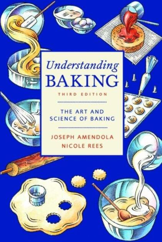 Understanding Baking av Joseph (The Culinary Institute of America) Amendola, Nicole Rees