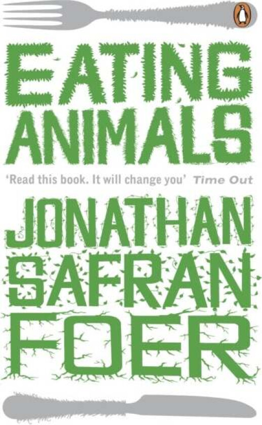 Eating animals av Jonathan Safran Foer