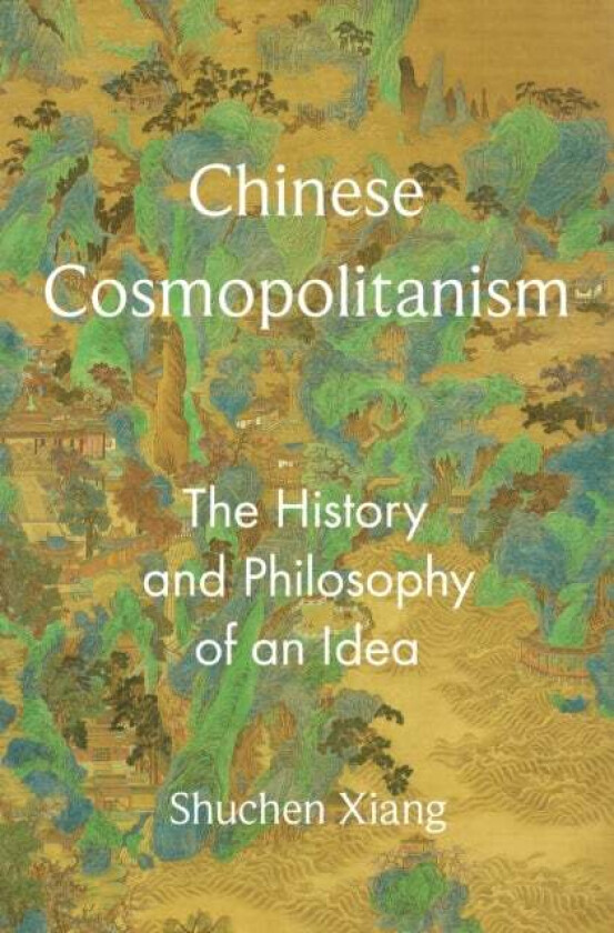 Chinese Cosmopolitanism Av Shuchen Xiang