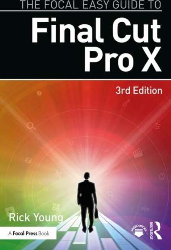 The Focal Easy Guide to Final Cut Pro X av Rick Young
