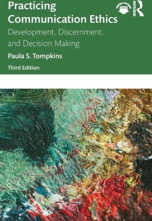 Practicing Communication Ethics av Paula S. (St. Cloud State University USA) Tompkins