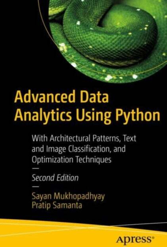 Advanced Data Analytics Using Python av Sayan Mukhopadhyay, Pratip Samanta