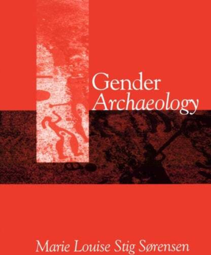 Gender Archaeology av Marie Louise (Jesus College Cambridge) Stig Sorensen