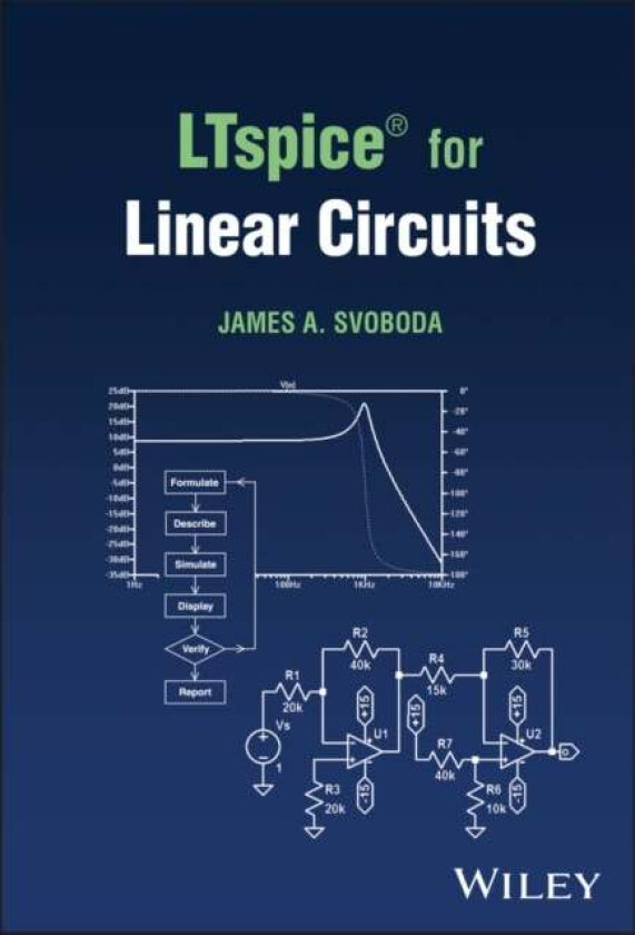 LTspice (R) for Linear Circuits av James A. (Clarkson University) Svoboda