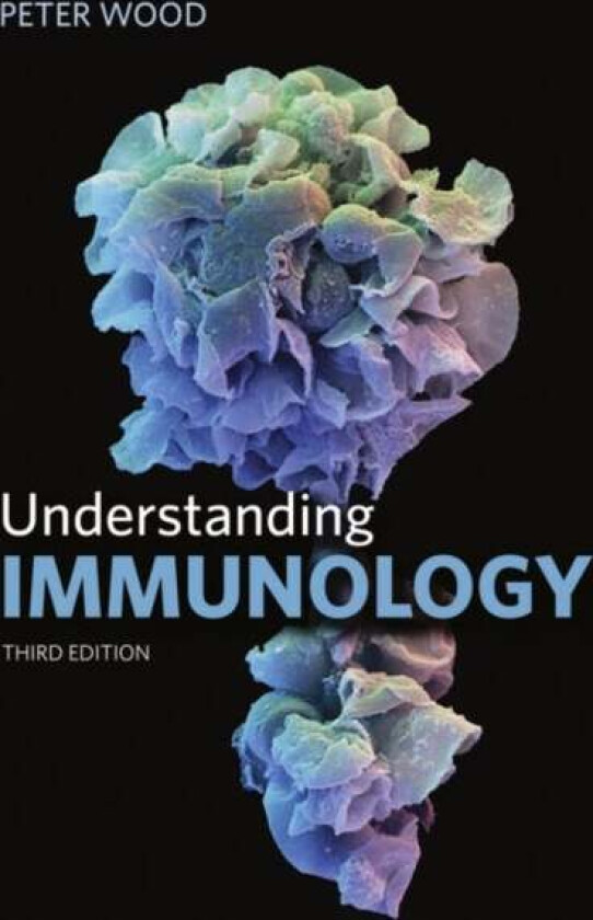 Understanding Immunology av Peter Wood