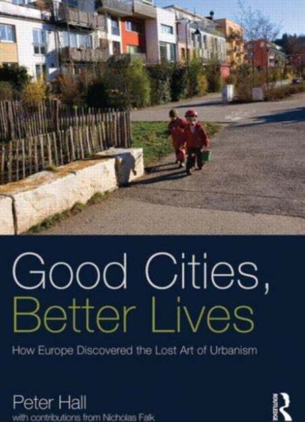 Good Cities, Better Lives av Peter Hall