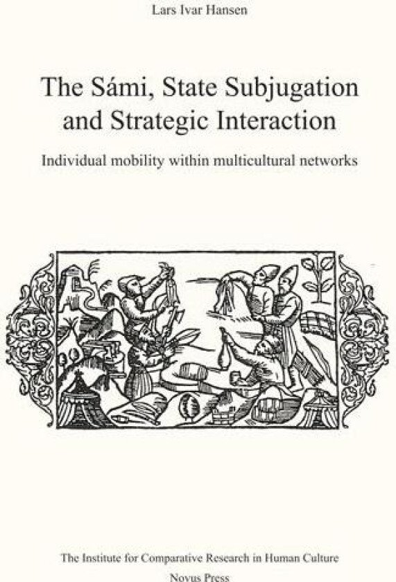 The Sámi, state subjugation and strategic interaction av Lars Ivar Hansen