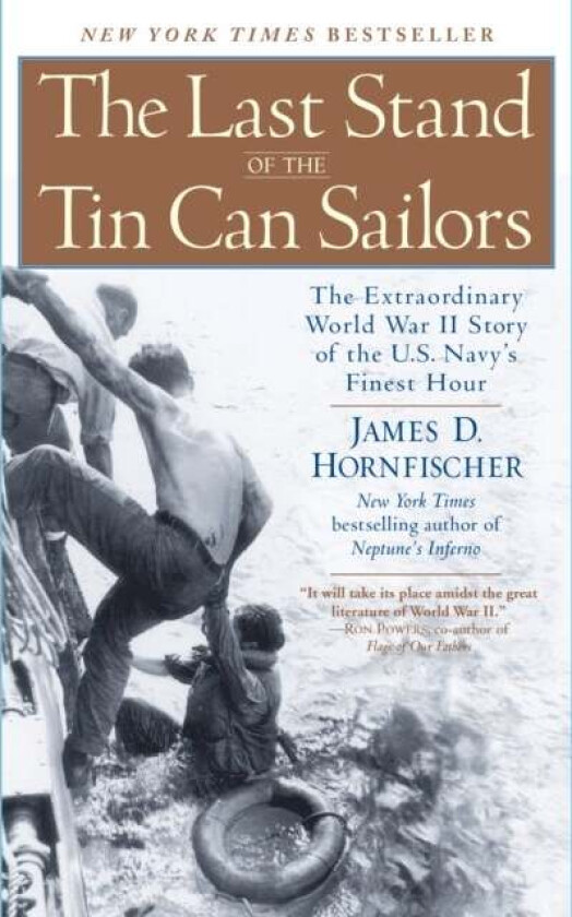 The Last Stand of the Tin Can Soldiers av James D. Hornfischer