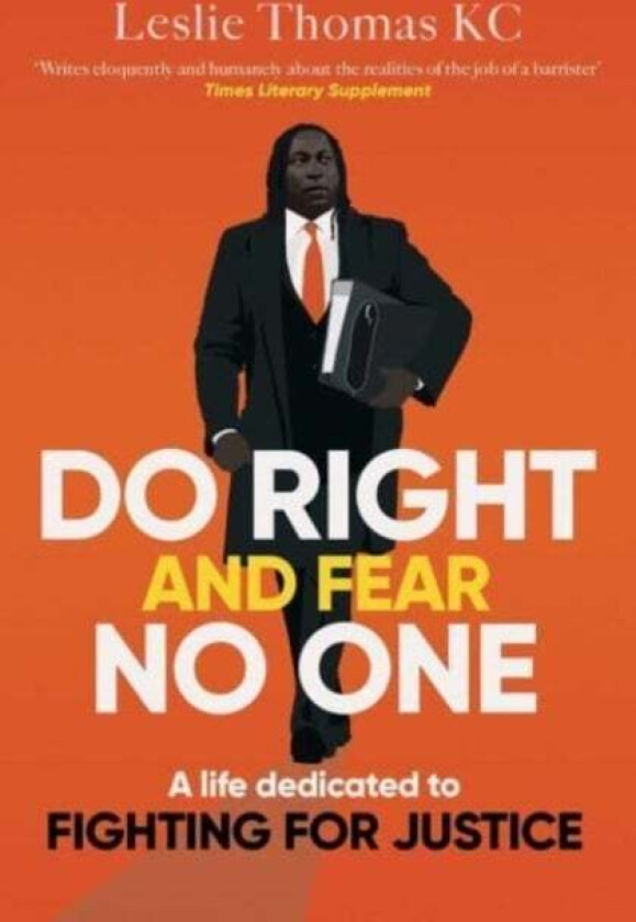 Do Right and Fear No One av Leslie Thomas QC