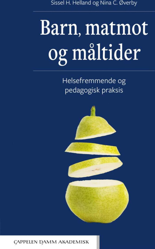 Barn, matmot og måltider av Sissel Heidi Helland, Nina Cecilie Øverby