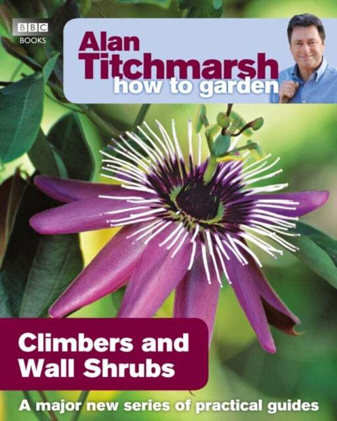 Alan Titchmarsh How to Garden: Climbers and Wall Shrubs av Alan Titchmarsh