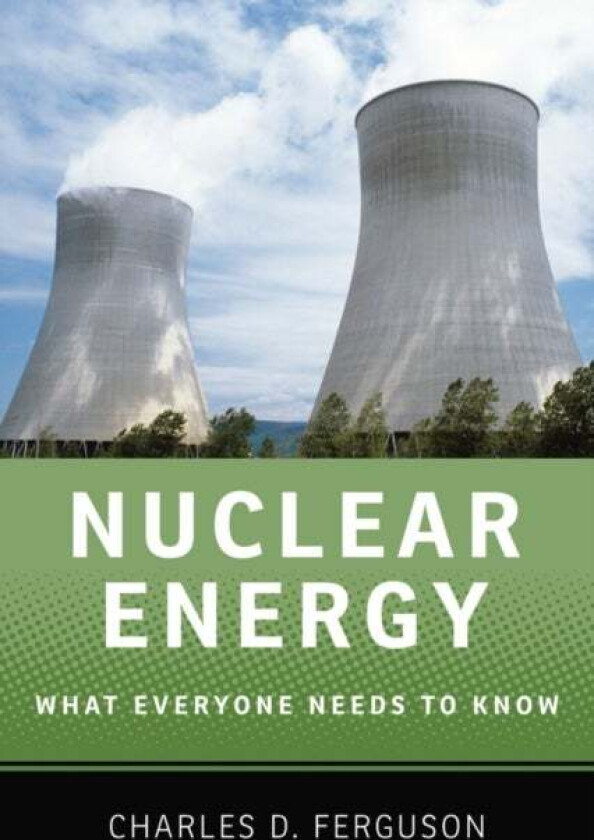Nuclear Energy av Charles D. (President President Federation of American Scientists Washington D.C.) Ferguson
