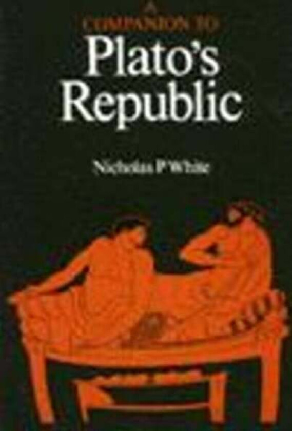 A Companion to Plato's Republic av Nicholas P. White