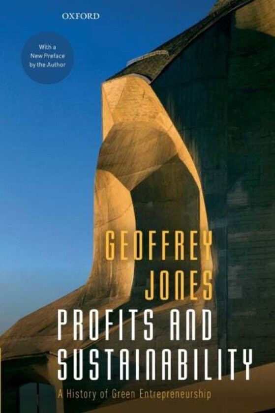 Profits and Sustainability av Geoffrey (Isidor Straus Professor of Business History Isidor Straus Professor of Business History Harvard Business Schoo