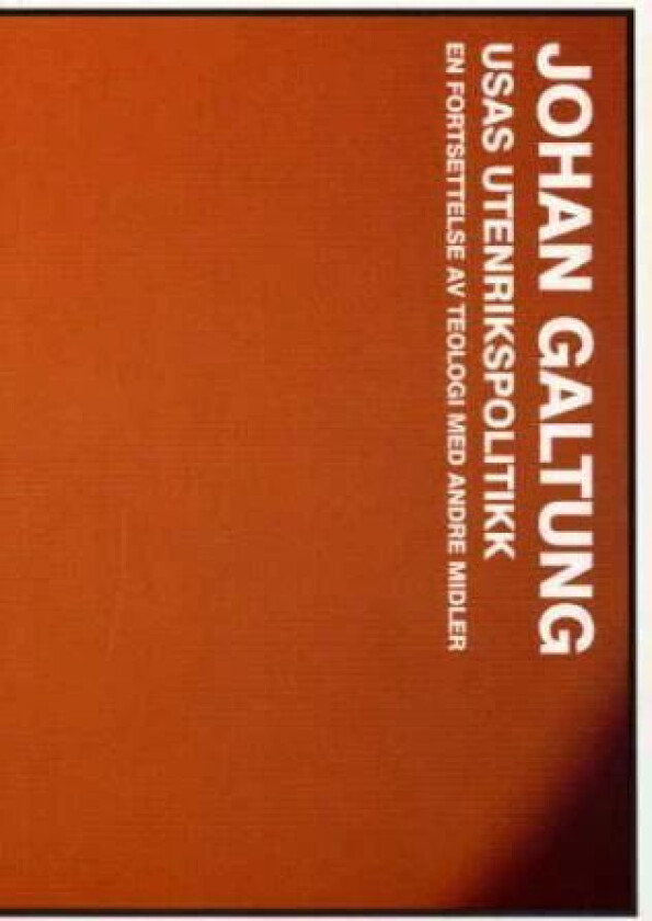 USAs utenrikspolitikk av Johan Galtung