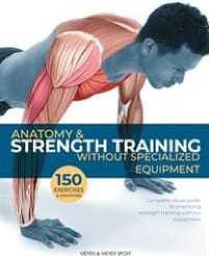 Anatomy & Strength Training av Dr. Guillermo Seijas