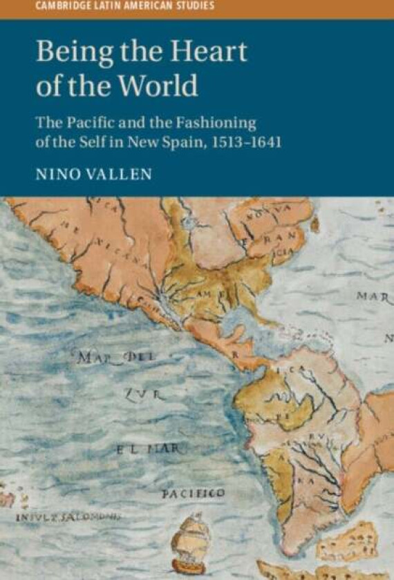 Being the Heart of the World av Nino (Pacific Office of the German Historical Institute Washington University of California Berkeley) Vallen
