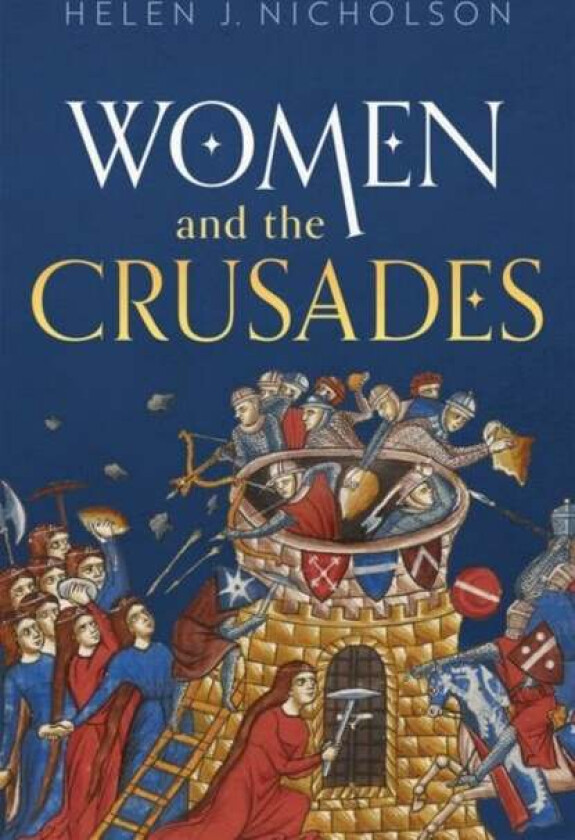 Women and the Crusades av Helen J. (Professor of Medieval History Nicholson