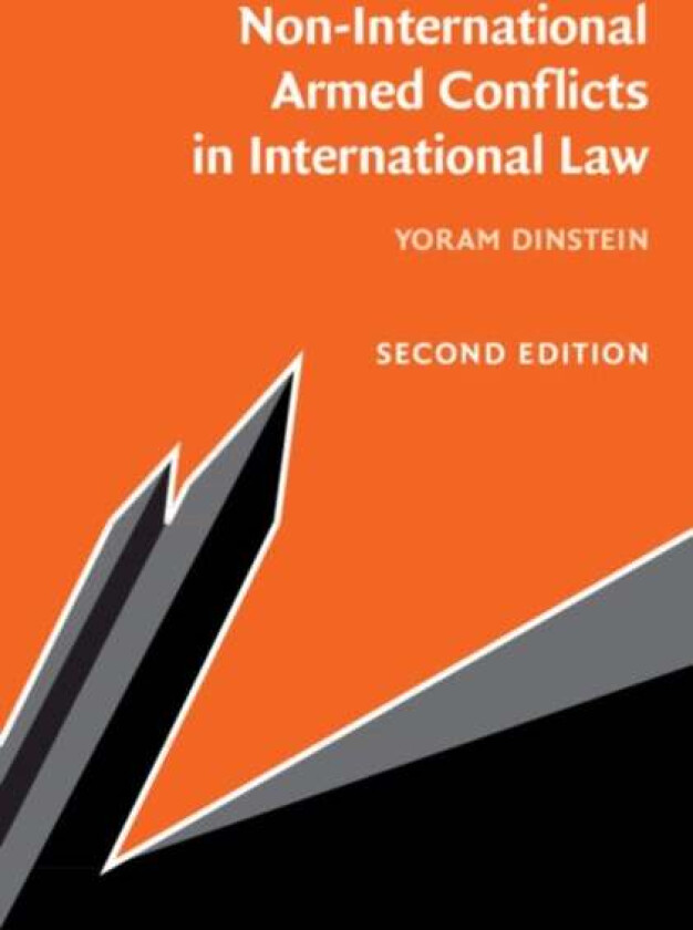 Non-International Armed Conflicts in International Law av Yoram (Tel-Aviv University) Dinstein