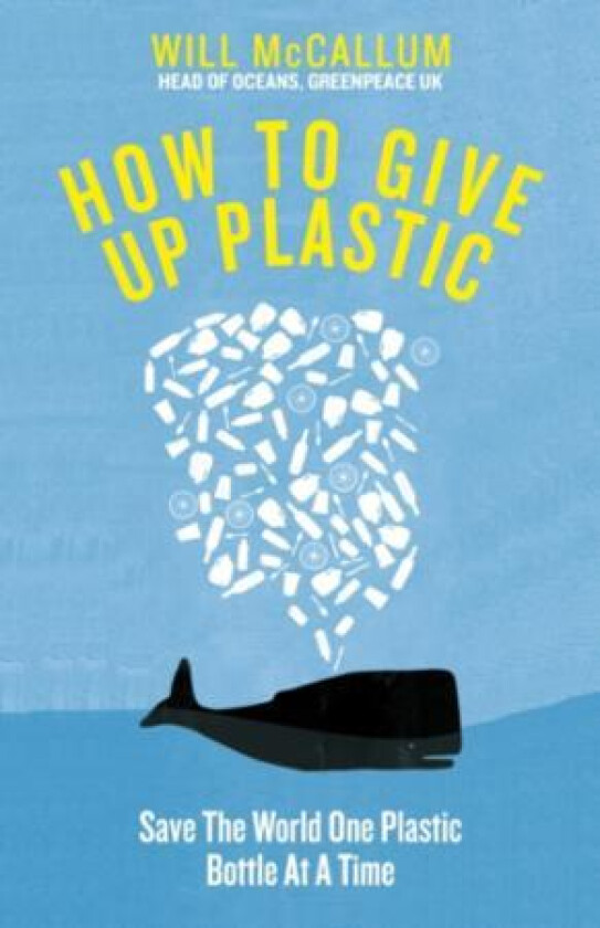 How to give up plastic av Will McCallum