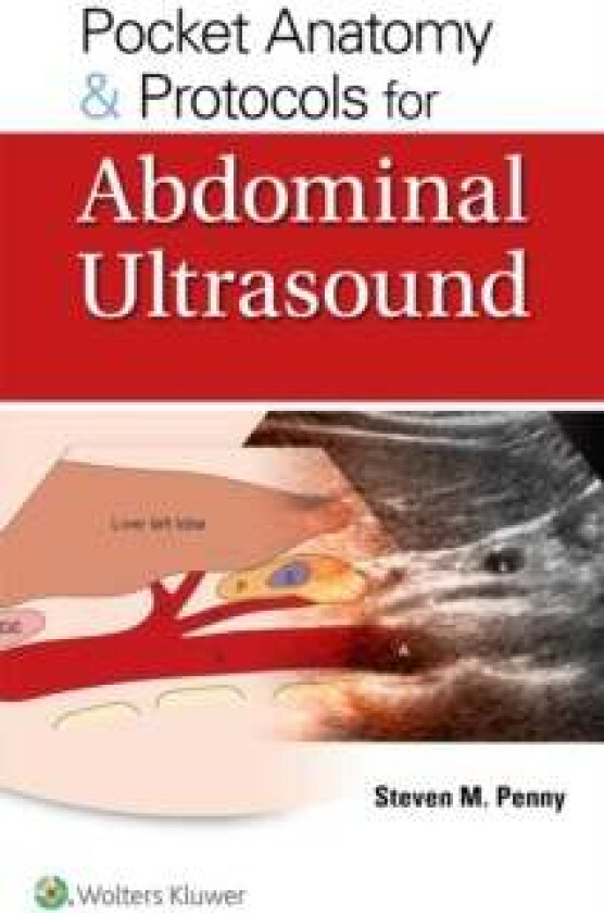 Pocket Anatomy & Protocols for Abdominal Ultrasound av Steven M. Penny