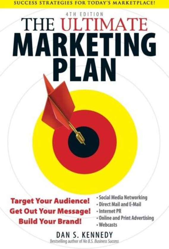 The Ultimate Marketing Plan av Dan S Kennedy
