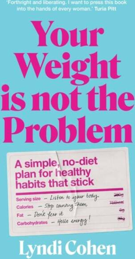 Your Weight Is Not the Problem av Lyndi Cohen