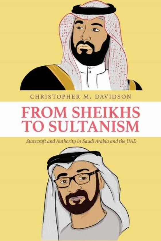 From Sheikhs to Sultanism av Christopher M. Davidson