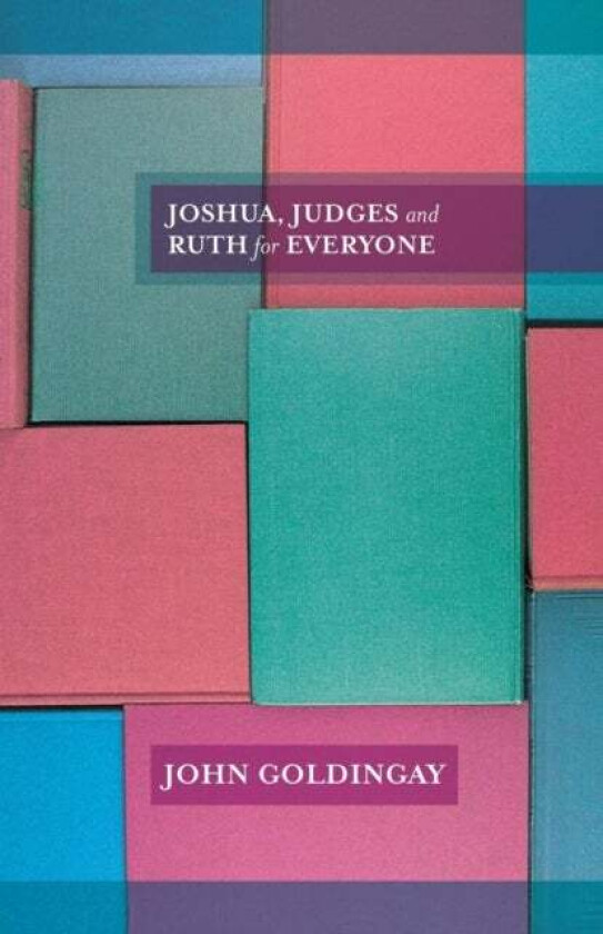 Joshua, Judges and Ruth for Everyone av The Revd Dr John (Author) Goldingay